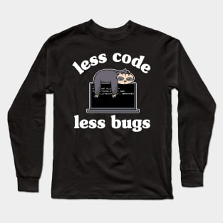 Less Code Less Bugs Funny Sloth Programmer Gift Long Sleeve T-Shirt